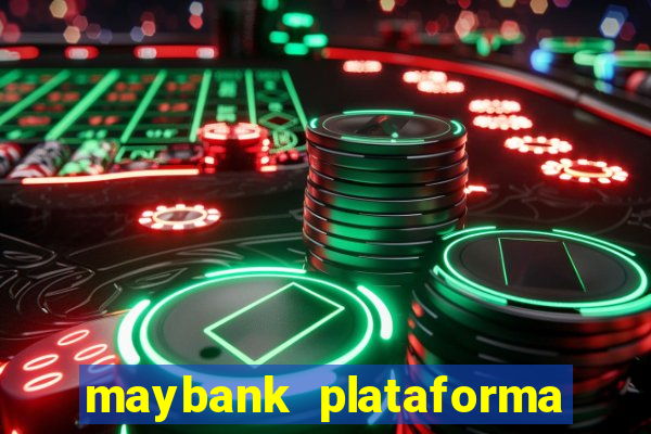 maybank plataforma de jogos